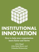 Institutional Innovation: How to Help Your Organization Learn Faster and Thrive 099057671X Book Cover