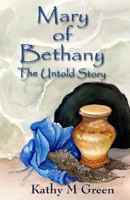 Mary of Bethany The Untold Story 0692090983 Book Cover