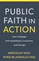 Public Faith in Action: How to Think Carefully, Engage Wisely, and Vote with Integrity 1587433842 Book Cover