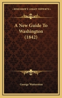 A New Guide to Washington 1164541056 Book Cover