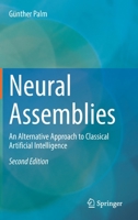 Neural Assemblies: An Alternative Approach to Classical Artificial Intelligence 3031003101 Book Cover