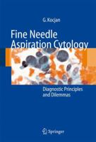 Fine Needle Aspiration Cytology Diagnostic Principles And Dilemmas 3540256393 Book Cover