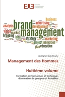 Management des Hommes-Huitième volume: Formation de formateurs et techniques d'animation de groupes en formation 613954209X Book Cover