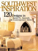 Southwest Inspiration: 120 Home Designs in Santa Fe, Spanish & Contemporary Styles (Inspiration Series, 2) 1931131198 Book Cover