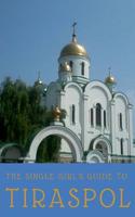 The Single Girl's Guide to Tiraspol & Transnistria 1548883654 Book Cover