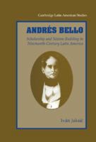 Andrés Bello: la pasión por el orden 0521027594 Book Cover