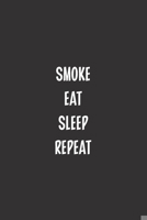 Smoke Eat Sleep Repeat: Blank Dot Grid Notebook: A Perfect Gift for People Who Use Planners, Organizers, Budgets, or Trackers 1697592538 Book Cover