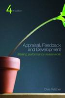 Appraisal, Feedback and Development: Making Performance Review Work 0415446910 Book Cover