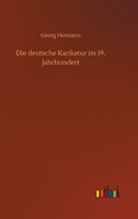 Die deutsche Karikatur im 19. Jahrhundert 3752402865 Book Cover