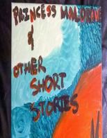 Princess Malorove and Other Short Stories 1544100612 Book Cover