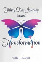 Thirty Day Journey Toward Transformation 145259144X Book Cover