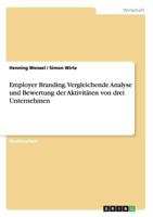 Employer Branding. Vergleichende Analyse Und Bewertung Der Aktivitaten Von Drei Unternehmen 3668148864 Book Cover