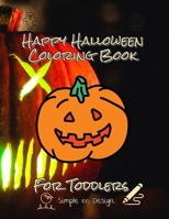 Happy Halloween Coloring Book For Toddler: Simple 100 Designs halloween coloring book for kids ages 3-8 B08FNV2MWY Book Cover