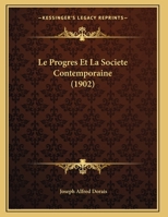 Le Progres Et La Societe Contemporaine (1902) 1166691233 Book Cover