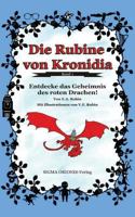 Die Rubine Von Kronidia 1: Entdecke Das Geheimnis Des Roten Drachen 1547132655 Book Cover