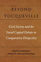 Beyond Tocqueville: Civil Society and the Social Capital Debate in Comparative Perspective (Civil Society) 1584651253 Book Cover