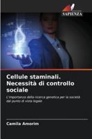 Cellule staminali. Necessità di controllo sociale: L'importanza della ricerca genetica per la società dal punto di vista legale (Italian Edition) 6208815274 Book Cover