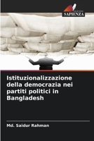 Istituzionalizzazione della democrazia nei partiti politici in Bangladesh (Italian Edition) 6209466648 Book Cover