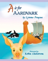 A is for Aardvark - 2nd Edition B0B14DT6JN Book Cover