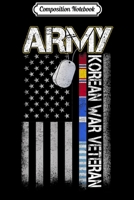 Composition Notebook: Men's Korean War Veteran Army -Korea Veteran Gift Journal/Notebook Blank Lined Ruled 6x9 100 Pages 1711688738 Book Cover