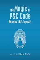 The Magic of P&C Code: Weaving Life's Tapestry B0GBXY25B1 Book Cover