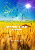 Plausibility and the Solution to the Behrens-Fisher Problem 1917184573 Book Cover