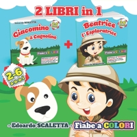 2 LIBRI in 1 - GIACOMINO il Cagnolino + BEATRICE l'esploratrice: 2 libri di favole per bambini - libro a colori per bambini dai 2 ai 6 anni (Favole e avventure illustrate a colori) B092CBMK4T Book Cover