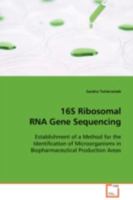 16S Ribosomal RNA Gene Sequencing: Establishment of a Method for the Identification of Microorganisms in Biopharmaceutical Production Areas 3639109031 Book Cover
