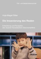 Die Inszenierung des Realen. Entwicklung und Perzeption des neueren französischen Dokumentarfilms (Film- und Medienwissenschaft) 3838200667 Book Cover