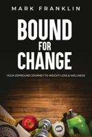 Bound for Change: Your Zepbound Journey to Weight Loss & Wellness B0GLRHHTL8 Book Cover