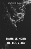 Dans le noir de tes yeux B0BBQB9B1R Book Cover