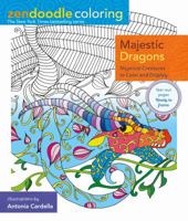 Zendoodle Coloring: Majestic Dragons: Mystical Creatures to Color and Display 1250126746 Book Cover