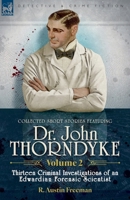 Collected Short Stories Featuring Doctor John Thorndyke Volume 2: Thirteen Criminal Investigations of an Edwardian Forensic Scientist 1916535933 Book Cover