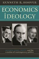 Economics as Ideology: Keynes, Laski, Hayek, and the Creation of Contemporary Politics 0742531139 Book Cover