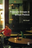 Pressure Groups in British Politics 0582289947 Book Cover