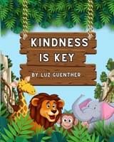 Kindness is Key B0C47R3MV5 Book Cover