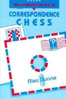 Complete Guide to Correspondence Chess 0938650521 Book Cover