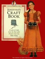 Josefina's Craft Book: A Look at Crafts from the Past With Projects You Can Make Today (American Girls Collection)