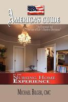America's Guide to the Nursing Home Experience 144151385X Book Cover