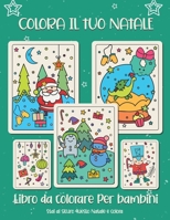 Colora il tuo Natale. Libro da colorare per bambini.: Regalo di Natale per bambini o regalo per bambini piccoli e bambini. Buon divertimento a ... slitta, stelle, animali. B08LJP4PHM Book Cover