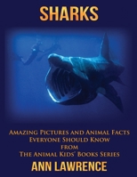 Sharks : Amazing Pictures and Animal Facts Everyone Should Know 154665805X Book Cover