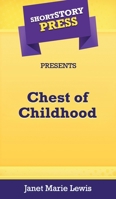 Short Story Press Presents Chest of Childhood 1648911080 Book Cover