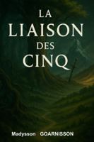 La liaison des cinq (French Edition) B0G4XRMR59 Book Cover