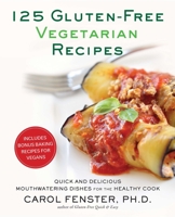 125 Gluten-Free Vegetarian Recipes: Quick and Delicious Mouthwatering Dishes for the Healthy Cook 1583334254 Book Cover