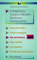 A Beginners Guide To Modern Electronic Components 0859342301 Book Cover