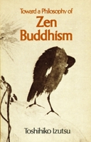 Toward a Philosophy of Zen Buddhism 1570626987 Book Cover