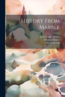History From Marble 1022509152 Book Cover