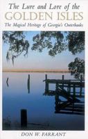 The Lure and Lore of the Golden Isles: The Magical Heritage of Georgia's Outerbanks 1558532625 Book Cover