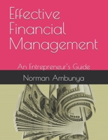 Effective Financial Management: An Entrepreneur’s Guide B0DPHX58P3 Book Cover