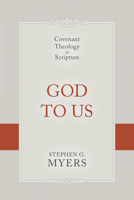 God to Us: Covenant Theology in Scripture B0GT22LTZJ Book Cover
